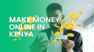How to make money online in Kenya