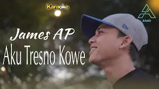 James AP - Aku Tresno Kowe - Karaoke