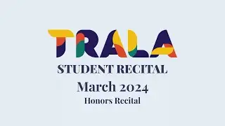 Honors Recital - Trala Recitals March 2024