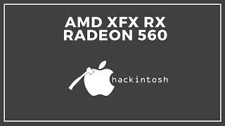AMD XFX RX Radeon 560 Mod Support For Hackintosh