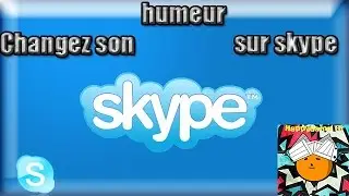 [ TUTO ] Comment mettre son humeur skype en couleur