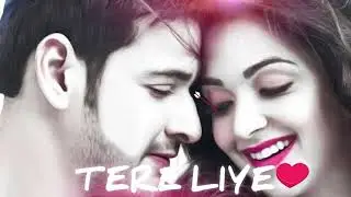 Tere liye new song love status_| Arijit Singh song Status | New Song Status