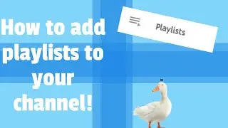 How to add playlists to your channel! (Very Easy)