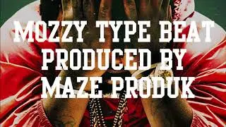 MOZZY TYPE BEAT - PRODUCED BY MAZE PRODUK