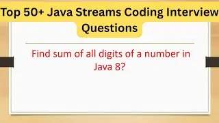 Java Streams Coding Interview Questions - Find sum of all digits of a number using Java Streams