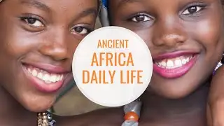 Ancient Africa daily life: Everyday Life in Ancient Africa