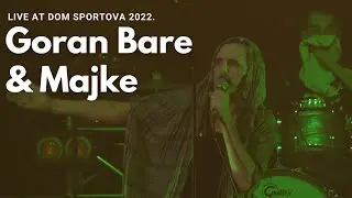 Goran Bare & Majke - Ništa lažno (Live at Dom sportova 2022)