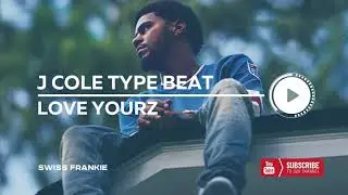 J Cole x Russ x Isaiah Rashad Type Beat - Love Yourz - Smooth Rap Lyrical Piano Instrumental 2018