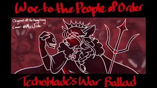 Woe to the People of Order (Technoblade's War Ballad) || MizzFish Cover