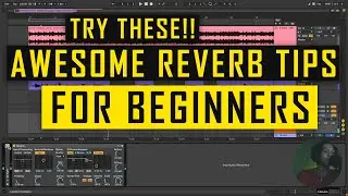 AWESOME TIPS and TECHNIQUES You can do with your Reverb! AS A BEGINNER