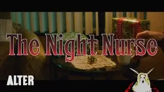 The Night Nurse Reaction @WatchALTER