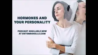 PODCAST: Dr. Jekyll and Mr./Mrs. Hyde: Hormones and Your Personality