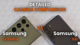 Samsung S23 Ultra vs Samsung S21 | DETAILED CAMERA COMPARISON