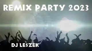 DJ Leszek - Best Remix Party ....