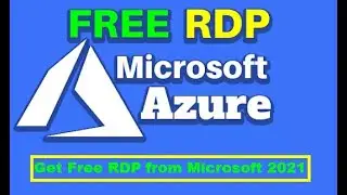 Get free rdp 2021 How to create Azure Microsoft for free rdp