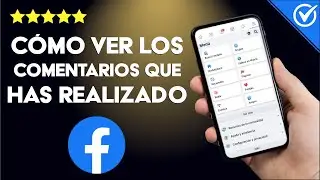 ¿Cómo ver los comentarios que has realizado en FACEBOOK? - Administrar perfil