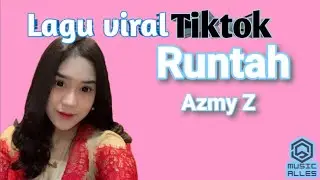 Runtah - Azmy Z [Lirik] Lagu Tiktok viral