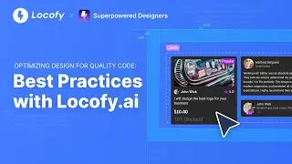 Locofy.ai & Superpowered Designers Session: Optimizing Design for Quality Code