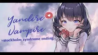 ~Yandere Vampire Finale (Stockholm Syndrome Ending)~