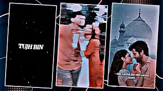 🙂Tujh Bin Nahi Lagda Jee Xml Trend Video Editing Alight Motion Video Editing | Xml Video Editing