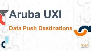 Aruba UXI: Data Push Destination