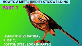 HOW TO DO WIELDING AND MAKE BIRD FROM METAL WITH RUSTIC LOOK
