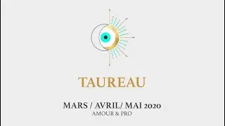 ✨TAUREAU ✨ MARS - AVRIL - MAI 2020 🌷 AMOUR & PRO 🗝