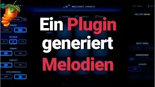 Ein Plugin das automatisch Melodien erstellt | FL Studio 20