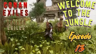 Welcome To The Jungle!! Here There Be Dragons! | Conan Exiles Savage Wilds (v1.2.58) | Episode 13