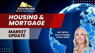 Advisors Mortgage Group Housing Market Update - 09062024