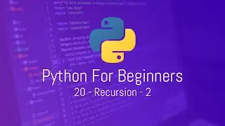 Python For Beginners - 20 - Recursion - 2