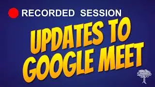 Updates to Google Meet | 🔴 Recorded Session