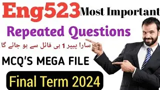 Eng523 Repeated Questions FINAL TERM 2024/ eng523 Most Important Questions/Important FILE