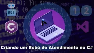 C# Para Iniciantes - Criando um Robô de Atendimento no C# - Aula 12