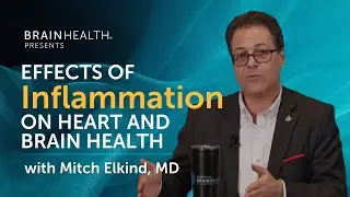 Does inflammation affect brain health? American Heart Association's Mitch Elkind, MD, explains