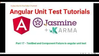 Part 17 - TestBed and Component Fixture   |  Angular unit test case Tutorials with Jasmine & Karma