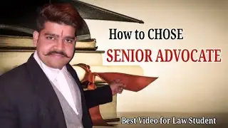 How to Chose SENIOR ADVOCATE🔥