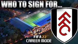 FIFA 22 | Who To Sign For... FULHAM CAREER MODE