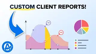 Design Your Custom Client Reports for Maximum Impact!