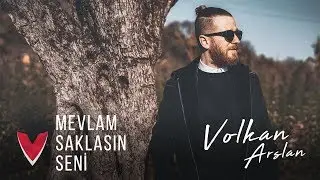 Volkan Arslan – Mevlam Saklasın Seni (Official Video)