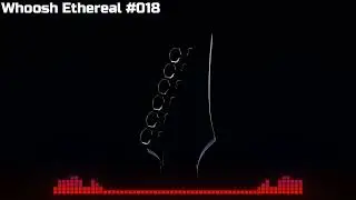 Whoosh Ethereal - Sound Effect For Editing #018