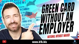 How to apply for a Green Card without an Employer: National Interest Waiver (NIW EB2) - Visa Updates