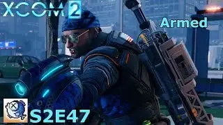 XCOM 2 S2 Ep 47 War of the Chosen - Legend Ironman - No Big Deal