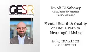 Saloon GESR: Quality of life and mental well-being, Dr Ali Elnabawy 25.04.2025
