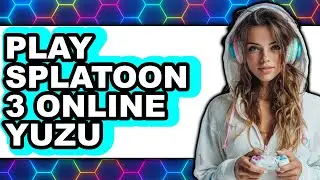 How To Play Splatoon 3 Online Yuzu - Easy Guide