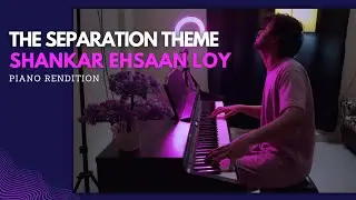 Separation Theme - Shankar Ehsaan Loy [Piano]