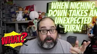 When Niching down takes and unexpected turn!!