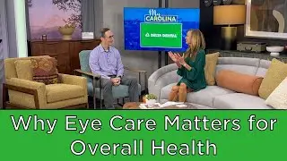 Why Eye Care Matters for Overall Health | Healthy Vision Month