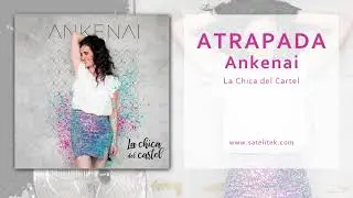 ANKENAI - Atrapada (Audio Oficial)