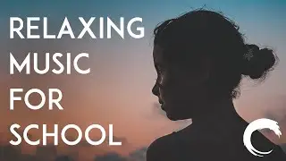 Calm Music for School with ADHD Kids | Deep Meditation to Study and Focus During Home Schooling